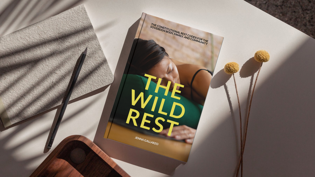 The Wild Rest: The Constitutional Rest Codex for the Sovereign Body, Family, and Community